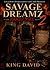 Savage Dreamz 2  by King David