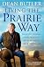 Living the Prairie Way by Dean Butler