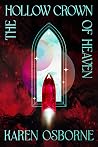 The Hollow Crown of Heaven by Karen Osborne