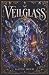 Veilglass: A YA Romantasy N...