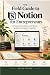 The Field Guide to Notion f...