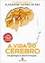 A Vida do Cérebro by Alexandre Castro Caldas
