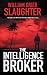 The Intelligence Broker by William Grier Slaughter
