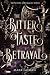 The Bitter Taste of Betraya...