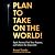 Plan to Take On the World!:...