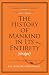 The History of Mankind in Its Entirety (Abridged)