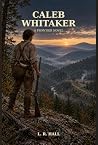 Caleb Whitaker: A...