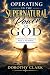 Operating in the Supernatural Power of God by Dorothy Clark