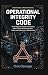 Operational Integrity Code: The 3P Diagnostic System for Eliminating Hidden Failure and Restoring Safety, Quality, and Productivity in Manufacturing (Operational Integrity Series Book 1)