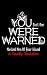 You Were Warned - Part One by Jaye Pratt