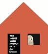 The House with Nobody in It by Jon Klassen