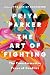 The Art of Fighting by Priya Parker