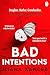 Bad Intentions