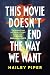 This Movie Doesn't End the Way We Want by Hailey Piper This Movie Doesn't End the Way We Want by Hailey Piper