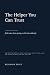 The Helper You Can Trust