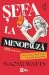 Șefa la menopauză: Tot ce mi-aș fi dorit să știu și nu mi-a spus nimeni