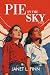 Pie in the Sky: A Novel