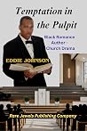 Temptation in the Pulpit: African American / Black Christian romance author - A church drama lover scandal story - Couples and their love affair relationships (Church Drama Romance Series) Temptation in the Pulpit: African American / Black Christian romance author - A church drama lover scandal story - Couples and their love affair relationships (Church Drama Romance Series)