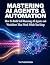 Mastering AI Agents & Autom...
