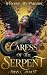 Caress of the Serpent: Welc...