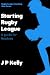 Starting Rugby League by J P Kelly