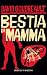 Bestia di mamma
