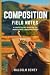 Composition Field Notes: A ...