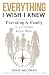 Everything I Wish I Knew: Parenting & Family in a Culture Gone Mad
