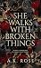 She Walks with Broken Things by A.K. Rose