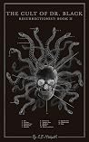 The Cult of Dr. Black