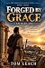 FORGED BY GRACE: I AM WITH ...