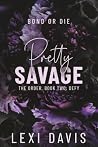 Pretty Savage. The Order. Book Two: Defy: A Southern Gothic Dark Academia Novel Pretty Savage. The Order. Book Two: Defy: A Southern Gothic Dark Academia Novel