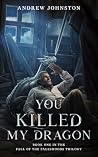 You Killed my Dragon