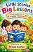Little Stories, Big Lessons...