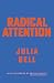 Radical Attention