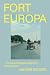 Fort Europa – en reportagerejse langs de ydre grænser
