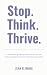 Stop. Think. Thrive.: A wom...