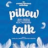 Pillow Talk by Unknown Pillow Talk by Unknown