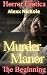 Murder Manor: The Beginning...