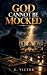 GOD CANNOT BE MOCKED
