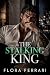 The Stalking King: An Obsessive Bratva Mafia Romance (Texting the Bratva Book 1)