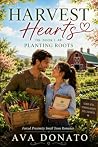 Harvest Hearts Book 1, Planting Roots by Ava Donato