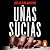 Uñas sucias: El pasado siem...