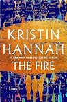 The Fire by Kristin Hannah The Fire by Kristin Hannah