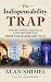 The Indispensability Trap by Alan Shimel