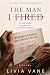 The Man I Fired: A High-Ang...