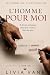 L’Homme pour moi: Une roman...