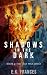 Shadows in the Dark: Book 3...