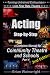 Acting Step-by-Step: A Comp...