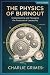 The Physics of Burnout: Und...